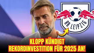 KLOPP kündigt REKORDINVESTMENT für 2025 an  neueste nachrichten von rb leipzig [upl. by Atinat719]