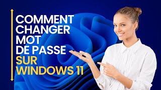 Maîtriser Windows 11  Comment changer le mot de passe sur Windows 11 en quelques clics [upl. by Brownley32]