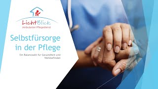 Selbstfürsorge in der Pflege  Organisiert vom Pflegedienst Lichtblick [upl. by Swec]