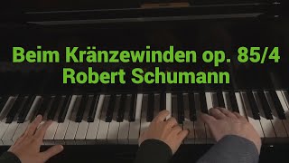 Robert Schumann Beim Kränzenwinden op 854 [upl. by Anny]