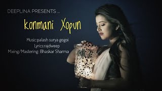 KONMANI XOPUN  DEEPLINA DEKA  PALASH SURYA  RAJDWEEP  ASSAMESE EXCLUSIVE SINGLE 2018 [upl. by Fernando]