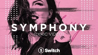 Symphony Official Lyric Video  Switch [upl. by Aicemed279]