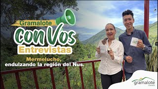 🎙️GramaloteConVos Entrevistas  Mermelucho endulzando la región del Nus [upl. by Karlen416]