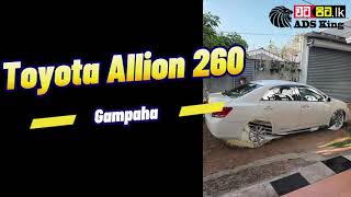 Toyota Allion 260 Car For Sale Gampaha [upl. by Eignat]