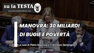 “Su la TESTA” “MANOVRA 30 MILIARDI DI BUGIE E POVERTA’” del 19 ottobre 2024 [upl. by Nohsreg]