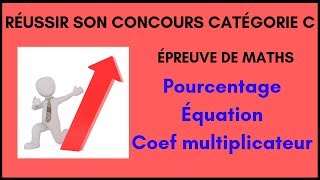 Maths concours catégorie C  Pourcentageéquation coef multiplicateur [upl. by Eetsirhc29]