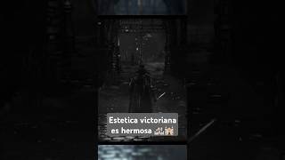 epoca victoriana 🏰🕍🖤 fyp l3jez bloodborne victoriana hallowen epocavictoriana souls londres [upl. by Ahcsatan]