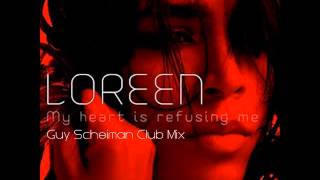 Loreen  My Heart Is Refusing Me Guy Scheiman Club Mix Editwmv [upl. by Fabe]