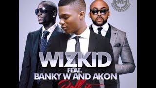 Wizkid ft Akon amp Banky W  Roll It Remix [upl. by Tomaso220]