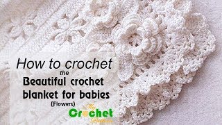 How to crochet the Beautiful crochet blanket for babies  Flowers [upl. by Nimesh]