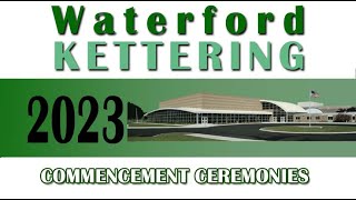 Waterford Kettering Commencement Ceremony June 4 2023 [upl. by Aiekram]