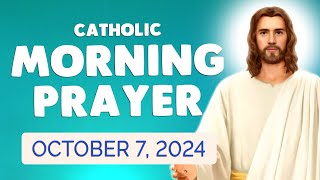 🙏 Catholic MORNING PRAYER TODAY 🙏 Monday October 7 2024 Prayers [upl. by O'Shee663]