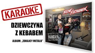 🎤KARAOKE🎙 quotDziewczyna z kebabemquot  NOCNY KOCHANEK  album Zdrajcy Metalu [upl. by Nonnahsed488]