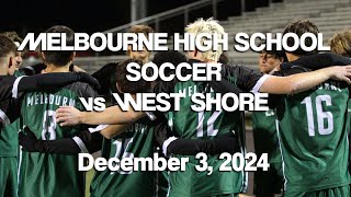 Melbourne High School Soccer vs West Shore Highlights  December 3 2024 [upl. by Ellednahc]