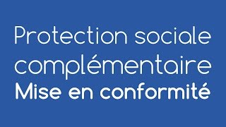 Mettezvous en conformité avec la protection sociale complémentaire [upl. by Imogen]