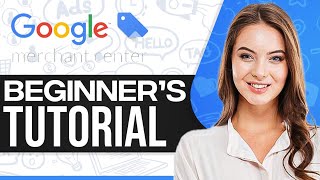 How To Use Google Merchant Center 2024 For Beginners [upl. by Minica763]