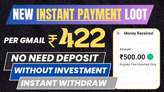 NEW LOOT ₹422 PER GMAIL ID 🔥  NEW EARNING APP WITHOUT INVESTMENT  INSTANT WITHDRAW APP [upl. by Gilbye]