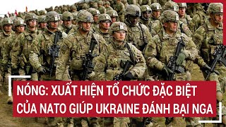 Điểm nóng thế giới Nóng Xuất hiện Liên minh khủng của NATO thề giúp Ukraine đánh bại Nga [upl. by Otaner]