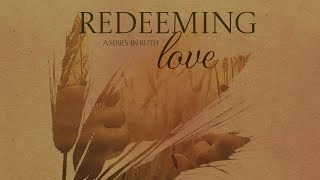 Redeeming Love  Love’s Legacy Ruth 41322  Full Sunday Service 08092024 [upl. by Gairc]