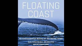 Floating Coast An Environmental History of the Bering Strait [upl. by Hsetih]