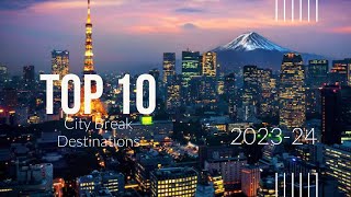 Top 10 City Breaks [upl. by Antipas]