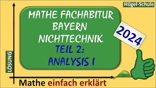 Fachabitur Mathe Bayern 2024 Prüfungsteil 2  Analysis I  FOS Abitur Nichttechnik 12  Lösung [upl. by Nosinned]