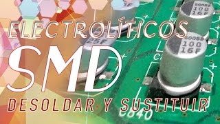 Desoldar condensador electrolítico SMD y sustituirlo [upl. by Enomal]