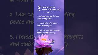 3 affirmations for when you feel sad saddness positivemindset motivationalaffirmations feelsad [upl. by Michael442]