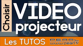 Comment bien choisir son vidéoprojecteur  Caractéristiques  Conseils et Astuces TUTO PEARL [upl. by Valida]