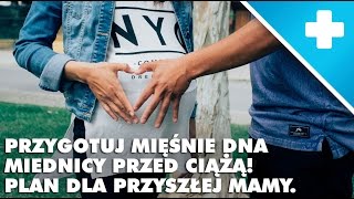 Przygotuj mięśnie dna miednicy przed ciążą Plan dla przyszłej mamy [upl. by Haelak]