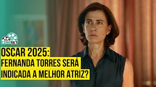 Oscar 2025 As Chances de Fernanda Torres em Melhor Atriz [upl. by Aihtekal898]