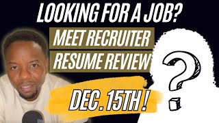 Meet Recruiter and Get Resume Reviewed  Dec 15th [upl. by Lleirbag]