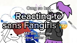 Reacting to sans Fangirls 😰🙏 requested  Part 1 [upl. by Anneirda863]