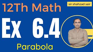 FSC Math Part 2 Chapter 6  Exercise 64 Conic Section Parabola  12Th Class Math [upl. by Lehcyar]