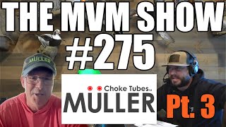 The MVM Show  Ep 275  Jim Muller from Muller Chokes Pt 3 [upl. by Kirsch]