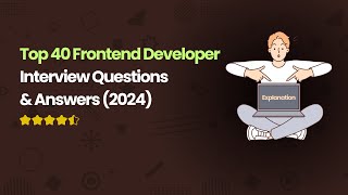 Top 40 Frontend Developer Interview Questions amp Answers 2024  Ace Your Tech Job [upl. by Antoinette]