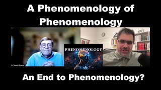 Phenomenology of Phenomenology An End to Phenomenology [upl. by O'Donnell]