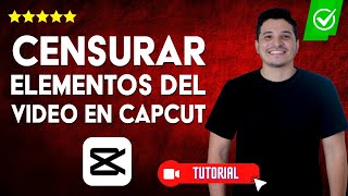 Cómo CENSURAR un ELEMENTO de tu VIDEO con CapCut  ✅Cuida tu privacidad🎥 [upl. by Semadar]