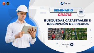 📢 SEMINARIO GRATUITO  🔸 BÚSQUEDAS CATASTRALES E INSCRIPCIÓN DE PREDIOS 👨🏽‍💻🔎  Parte 01 [upl. by Joleen384]