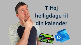 Sådan tilføjer du helligdage til Outlook kalenderen [upl. by Assylem]