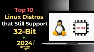 Top 10 Linux Distros That Still Support 32Bit in 2024 [upl. by Ecnarretal257]