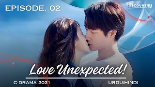 Love Unexpected  Episode 2  CDrama  UrduHindi  Fan Shi Qi  Qi Yan Di  New Chinese Drama ​⁠ [upl. by Atinaej]