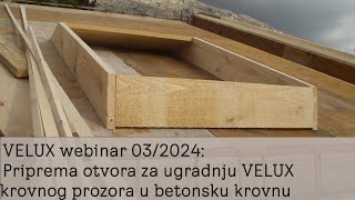 VELUX webinar Priprema otvora za ugradnju VELUX krovnog prozora u betonsku krovnu konstrukciju [upl. by Mclain487]