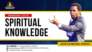 SPIRITUAL KNOWLEDGE  APOSTLE MICHAEL OROKPO [upl. by Memberg]