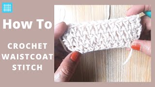 How to Crochet the Perfect Waistcoat Stitch Every Time [upl. by Yedrahs]