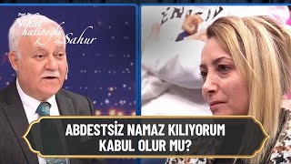 Abdestsiz namaz kılıyorum kabul olur mu Nihat Hatipoğlu ile Sahur [upl. by Eenattirb]