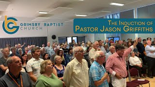 Induction Service for Pastor Jason Griffiths 10th September 2022  Grimsby Baptist Church [upl. by Helbona]