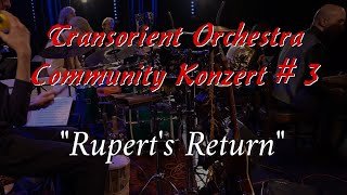 Transorient Orchestra Community Konzert VolIII quotRuperts Returnquot [upl. by Nylidnarb]