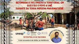 Retomadas e Reconquista Territorial Em Questão o Povo AUWÊ XAVANTE da Terra Indígena MARÃIWATSÉDÉ [upl. by Disini]