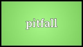 Pitfall Meaning [upl. by Johny302]